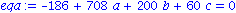 eqa := -186+708*a+200*b+60*c = 0