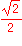 sqrt(2)/2