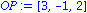 OP := VECTOR([3, -1, 2])