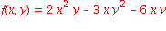 f(x, y) = 2*x^2*y-3*x*y^2-6*x*y