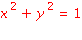 x^2+y^2 = 1