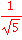 1/sqrt(5)