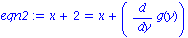 eqn2 := x+2 = x+(diff(g(y), y))
