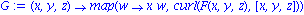 G := proc (x, y, z) options operator, arrow; map(proc (w) options operator, arrow; x*w end proc, curl(F(x, y, z), [x, y, z])) end proc
