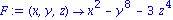 F := proc (x, y, z) options operator, arrow; x^2-y^8-3*z^4 end proc