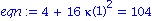 eqn := 4+16*kappa(1)^2 = 104