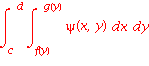 Int(Int(psi(x, y), x = f(y) .. g(y)), y = c .. d)