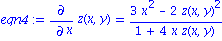 eqn4 := diff(z(x, y), x) = (3*x^2-2*z(x, y)^2)/(1+4*x*z(x, y))
