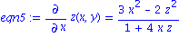 eqn5 := diff(z(x, y), x) = (3*x^2-2*z^2)/(1+4*x*z)