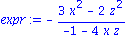 expr := -(3*x^2-2*z^2)/(-1-4*x*z)