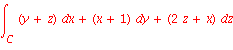 int((y+z)*dx+(x+1)*dy+(2*z+x), z = C .. ``)