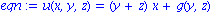 eqn := u(x, y, z) = (y+z)*x+g(y, z)