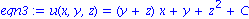 eqn3 := u(x, y, z) = (y+z)*x+y+z^2+C
