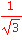 1/sqrt(3)