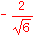 -2/sqrt(6)