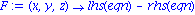F := proc (x, y, z) options operator, arrow; lhs(eqn)-rhs(eqn) end proc