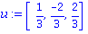 u := [1/3, (-2)/3, 2/3]