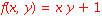 f(x, y) = x*y+1
