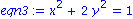eqn3 := x^2+2*y^2 = 1
