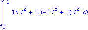 Int(15*t^2+3*(-2*t^3+3)*t^2, t = 0 .. 1)